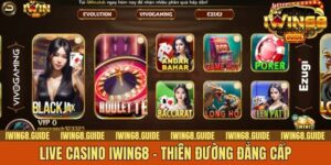 Live Casino Iwin68 - Thiên Đường Đẳng Cấp Cho Tín Đồ Mê Bài